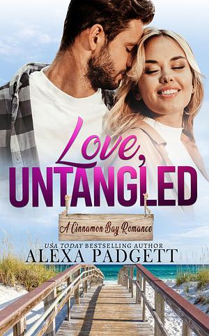 Love, Untangled: A Cinnamon Bay Romance by Alexa Padgett, Alexa Padgett