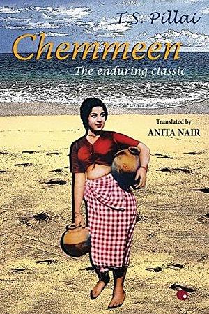 Chemmeen: The Enduring Classic by Thakazhi Sivasankara Pillai, Anita Nair