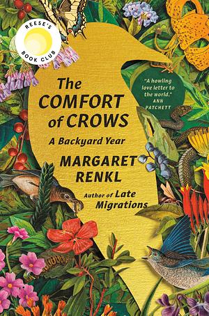 The Comfort of Crows (Reese's Book Club Pick): A Backyard Year by Billy Renkl, Margaret Renkl