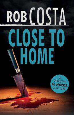 Close to Home by Rob Costa