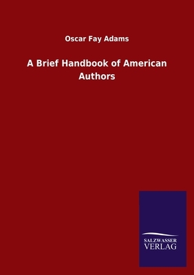 A Brief Handbook of American Authors by Oscar Fay Adams