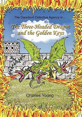 The Three-Headed Dragon and the Golden Keys by Charles Young