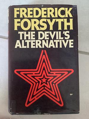 The Devil's Alternative by Frederick Forsyth