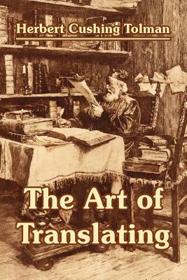 The Art of Translating by Herbert Cushing Tolman