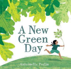 A New Green Day by Antoinette Portis