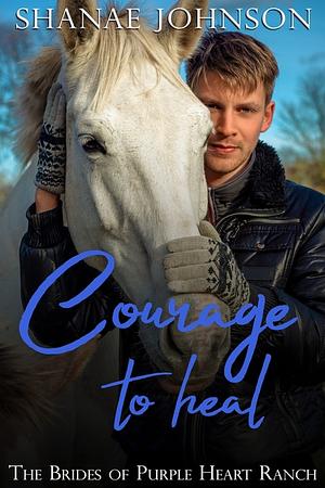 Courage to Heal by Shanae Johnson