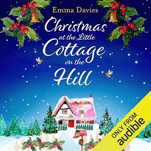 Christmas at the Little Cottage on the Hill by Emma Davies