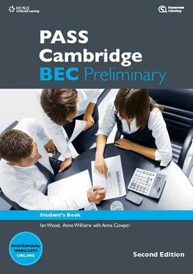 Pass Cambridge Bec Preliminary by Anne Williams, Louise Pile, Ian Wood