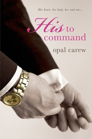 His to Command by Opal Carew