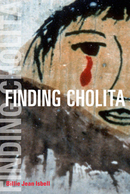 Finding Cholita by Billie Jean Isbell