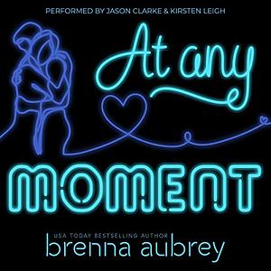 At Any Moment by Brenna Aubrey
