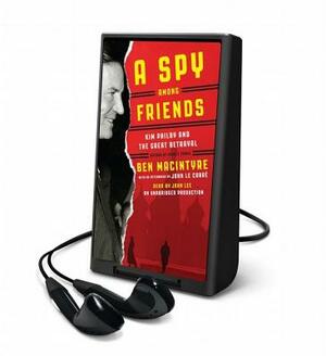 A Spy Among Friends: Kim Philby and the Great Betrayal by Ben Macintyre