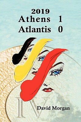 2019: Athens 1 Atlantis 0 by David Morgan