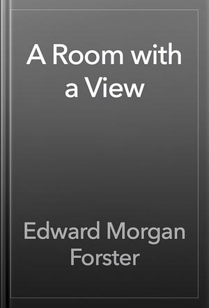 A Room with a View by E.M. Forster