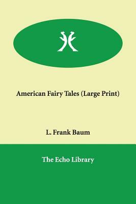 American Fairy Tales by L. Frank Baum