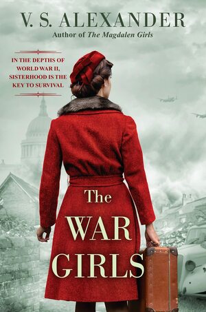 The War Girls by V.S. Alexander