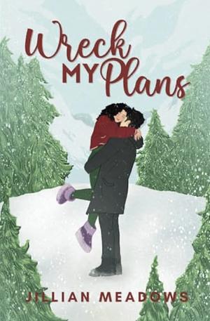 Wreck My Plans: A Small Town Holiday Romance by Jillian Meadows