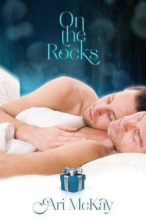 On the Rocks by Ari McKay, Ari McKay