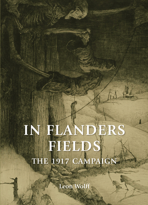 In Flanders Fields: The 1917 Campaign by Leon Wolff