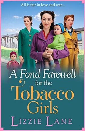 A Fond Farewell for the Tobacco Girls by Lizzie Lane