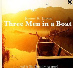 Three Men in a Boat by Jerome K. Jerome