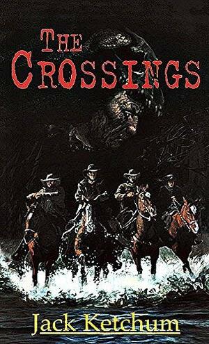 The Crossings by Jack Ketchum