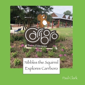 Nibbles the Squirrel Explores Carrboro by Paul Clark