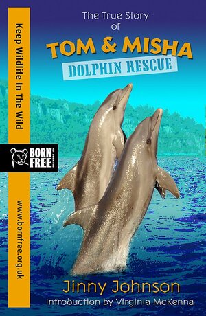 Dolphin Rescue: A True Story (Born Free) by Jinny Johnson