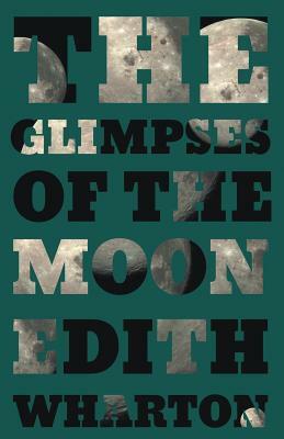 The Glimpses of the Moon by Edith Wharton