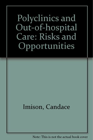 Under One Roof: Will Polyclinics Deliver Integrated Care? by Candace Imison