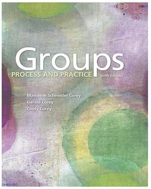 Groups: Process and Practice 10th Edition by Gerald Corey, Marianne Schneider Corey, Marianne Schneider Corey, Cindy Corey