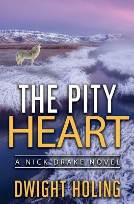 The Pity Heart by Dwight Holing