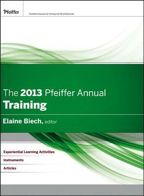 The 2013 Pfeiffer Annual: Training by Elaine Biech