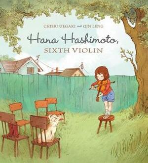 Hana Hashimoto, Sixth Violin by Chieri Uegaki, Qin Leng