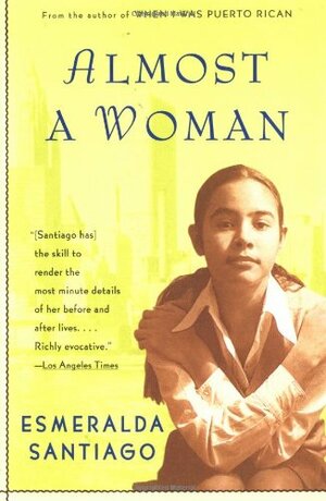 Almost a Woman by Esmeralda Santiago