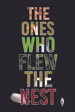 The Ones Who Flew The Nest by Louise Finnigan, Isabelle Kenyon, Jacqueline Ward, Katie Hale, Helen Kennedy