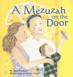 A Mezuzah on the Door by Amy Meltzer, Janice Fried