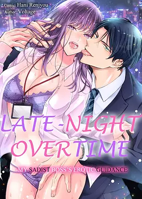 Late-Night Overtime: My Sadist Boss's Erotic Guidance by Voltage, Renjou Hani