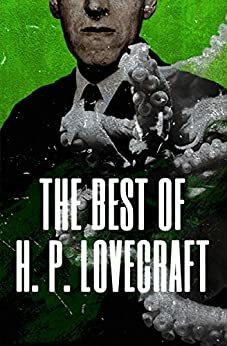 The Best of H. P. Lovecraft by H.P. Lovecraft