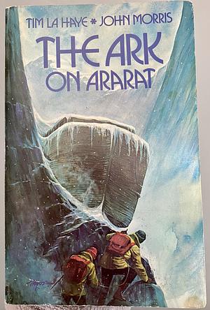 The Ark on Ararat by John Morris, Tim LaHaye