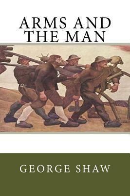 Arms and the Man by George Bernard Shaw