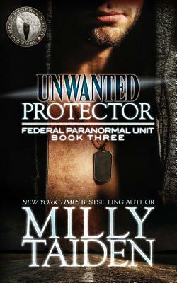 Unwanted Protector by Milly Taiden
