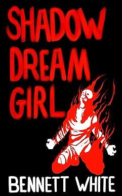 Shadow Dream Girl by Bennett White