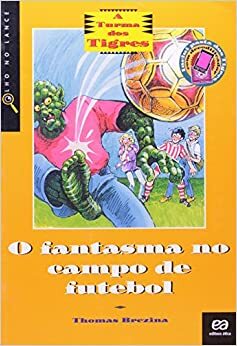 O Fantasma no Campo de Futebol by Thomas C. Brezina