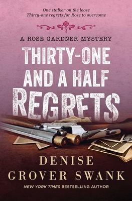 Thirty-One and a Half Regrets: Rose Gardner Mystery #4 by Denise Grover Swank