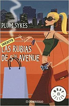 RUBIAS DE 5TH AVENUE, LAS by Plum Sykes