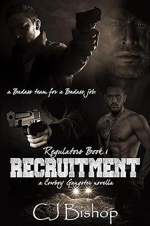 Recruitment: Regulators Book 1 by C.J. Bishop