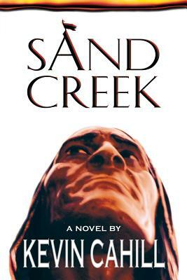 Sand Creek by Kevin Cahill