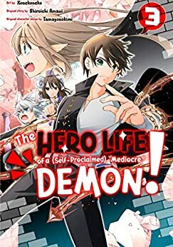 The Hero Life of a (Self-Proclaimed) Mediocre Demon! Manga, Vol. 3 by Tamagonokimi, Shiroichi Amaui
