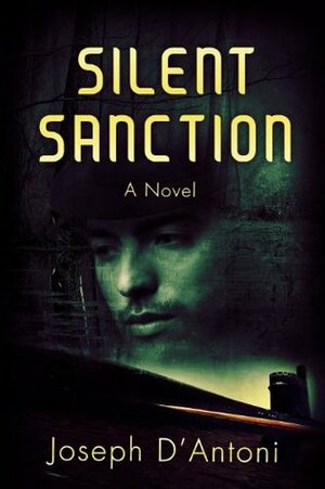 Silent Sanction: A Novel by Joseph D'Antoni